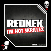 I'm Not Skrillex (original Mix) by Rednek