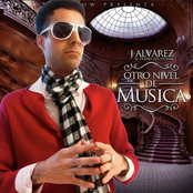 J Alvarez: Otro Nivel De Música