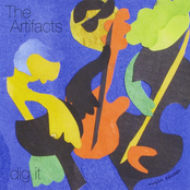 The Artifacts: dig it