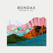 Bondax: Giving It All