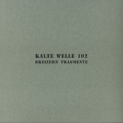 Kalte Welle 102 - Dreizehn Fragmente