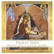 Twelve Days: Byzantine Chant from Christmas to Epiphany