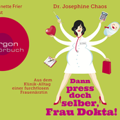 Dann press doch selber, Frau Dokta! - Aus dem Klinik-Alltag einer furchtlosen Frauenärztin (Gekürzte Fassung)