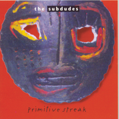 The Subdudes: Primitive Streak