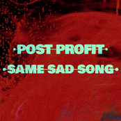 Post Profit: Same Sad Song