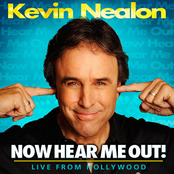 Kevin Nealon: Kevin Nealon: Now Hear Me Out!