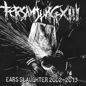 Ears Slaughter 2002-2013