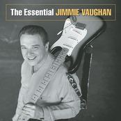 Jimmy Vaughn: The Essential Jimmie Vaughan