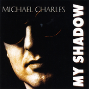 Michael Charles: My Shadow (expanded)