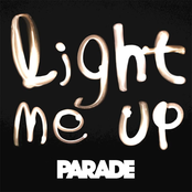 Light Me Up by Parade