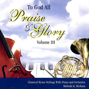 To God All Praise & Glory Volume III