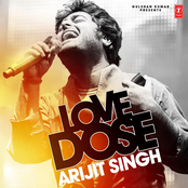 Arijit Singh: Love Dose Arijit Singh