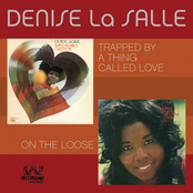 Denise LaSalle: On The Loose / Trapped By A Thing Called Love