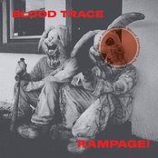Blood Trace / Rampage!