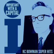 Important With A Capital I - KC Bowman Super Hits