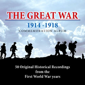 The Great War: 50 Original Historical Recordings from the First World War Years 1914 - 1918