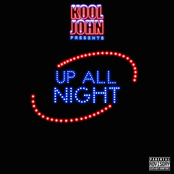 Kool John: Up All Night