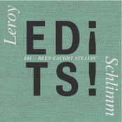 Leroy Schlimm - Been cought stealin`(edits vol1) Album Picture