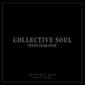 7even Year Itch: Collective Soul Greatest Hits (1994-2001) [International Version]
