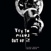 Try to Crawl out of It