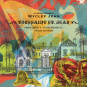 From the Hut, to the Projects to the Mansion (DJ Drama Presents Wyclef Jean a.k.a. Toussaint St. Jean)