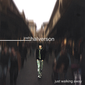 Josh Halverson: Just Walking Away