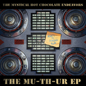 The Mystical Hot Chocolate Endeavors: THE MU-TH-UR EP