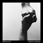 Hold on to Me/Embrace and Tame - Single
