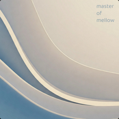 Master of Mellow