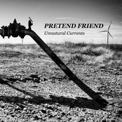 Pretend Friend: Unnatural Currents