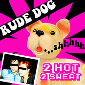 Rude Dog by 2 Hot 2 Sweat
