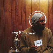 Shad: When This Is Over