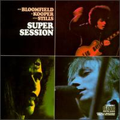 Mike Bloomfield, Al Kooper, Stephen Stills