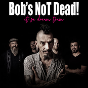 Bob's Not Dead! et sa Dream Team