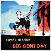 Israel Nebeker: Big Gomi Day