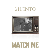 Silento: Watch Me (Whip / Nae Nae) - Single