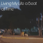 living my life a beat at time