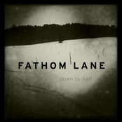 Fathom Lane: Down By Half