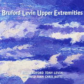 Bruford Levin Upper Extremities (Remastered 2024)