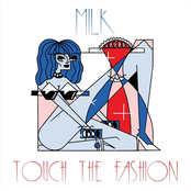 Milk.: Touch the Fashion