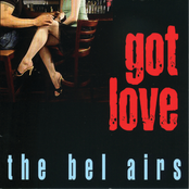 The Bel Airs: Got Love