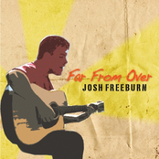 Josh Freeburn: Far from Over