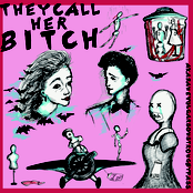 They Call Her Bitch
