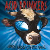 High Proof Cosmic Milk by Acid Drinkers