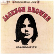 Jackson Browne: Jackson Browne (Saturate Before Using)