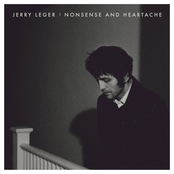 Jerry Leger: Nonsense and Heartache