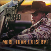 Josh Ward: More Than I Deserve