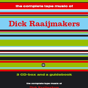 The Complete Tape Music of Dick Raaijmakers