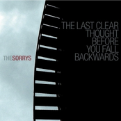 The Sorrys - The Last Clear Thought Before You Fall Backwards