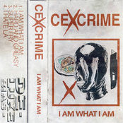 CEXCRIME - I AM WHAT I AM DB#12
